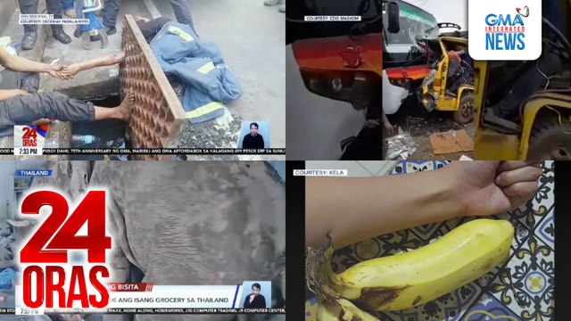 24 Oras: (Part 3) Binatilyong naipit ang kamay sa takip ng kanal; dagdag-singil ng Meralco?; banggaan ng elf truck at mini bus; elepante, pumasok sa isang grocery store; ga-brasong bunga ng saging na latundan, atbp.