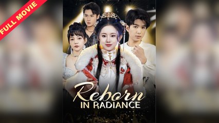 Reborn In Radiance - Full Movie