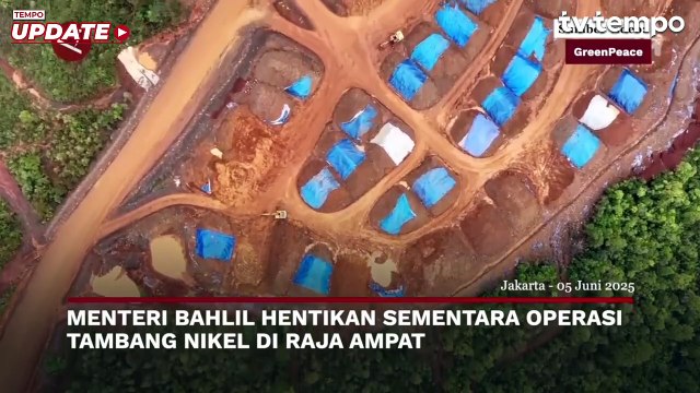 Bahlil Cabut Sementara Izin Operasi Tambang Nikel di Raja Ampat