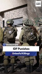 IDF Punishes Unlawful Killings