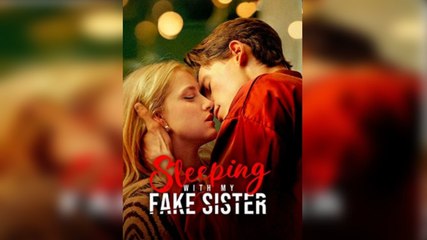 Sleeping With My Fake Sister - Full HD Movie