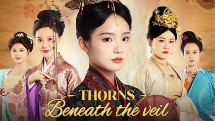 Thorns Beneath The Veil Full Drama Movie