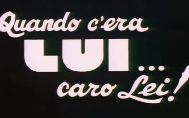 FILM Quando c'era lui... caro lei! (1978)
