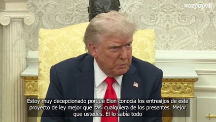 Trump asegura estar "muy decepcionado" con Elon Musk