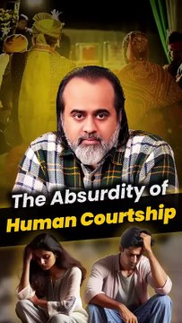 The Absurdity Of Human Courtship || Acharya Prashant