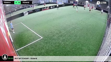 But de Tchoup - Team B