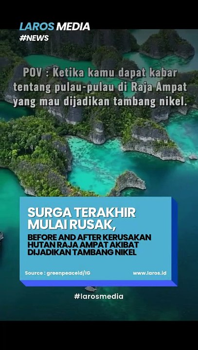 Miris! Before and After Hutan Raja Ampat Sebelum Dibuat Tambang Nikel