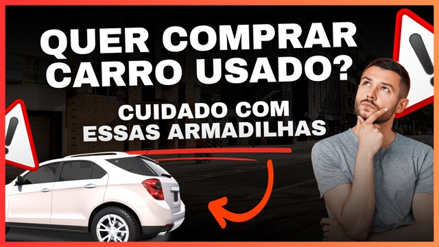 CARRO USADO BARATO pode sair caro: conheça as 5 PEGADINHAS mais comuns!