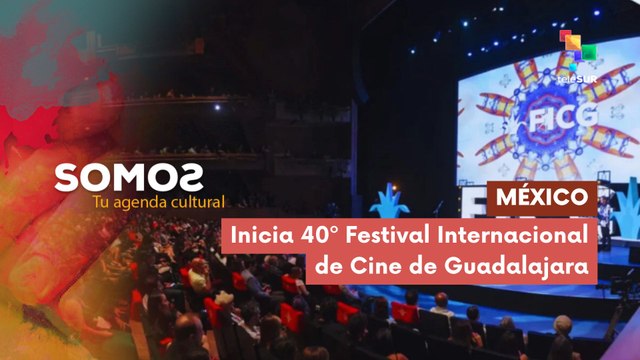 Inicia 40º Festival Internacional de Cine de Guadalajara SOMOS 05-06-2025