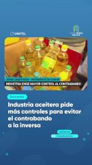 Industria aceitera pide más controles para evitar el contrabando a la inversa
