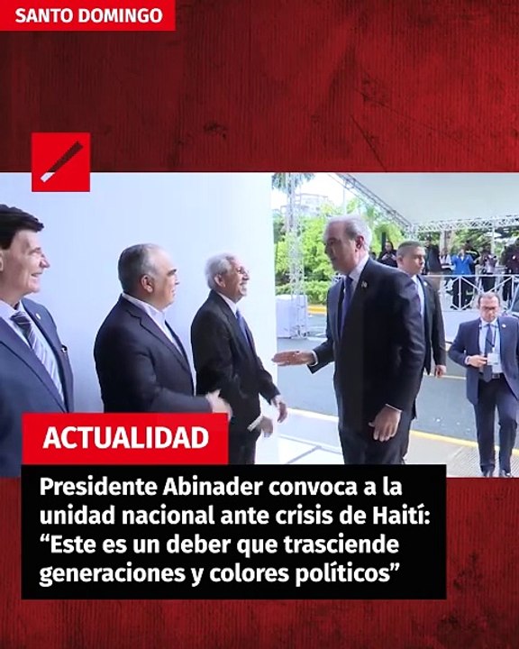 Presidente Abinader convoca a la unidad nacional ante crisis de Haití: “Este es un deber que trasciende generaciones y colores políticos”