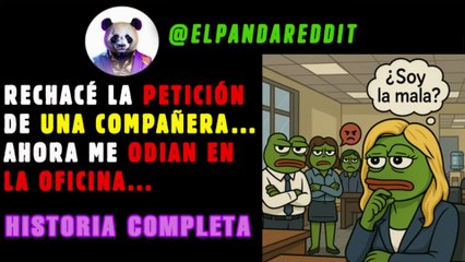 Le dije NO a una COMPAÑERA… ahora todos ME ODIAN EN EL TRABAJO