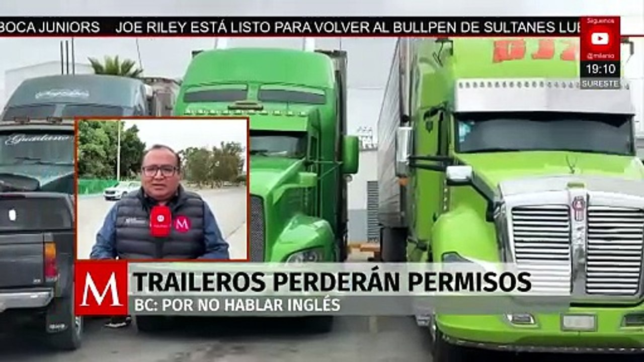 Traileros de Baja California perderán permisos para cruzar la frontera de EU por no hablar inglés