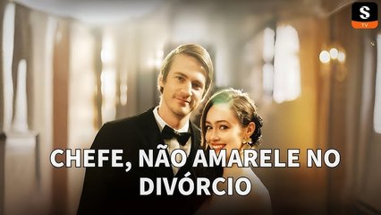 Chefe, Não Amarele No Divórcio Full Eng Sub Short Drama
