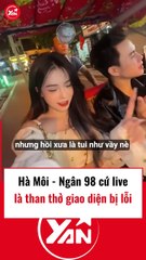 Hà Môi và Ngân 98 mỗi lần live là chê giao diện lỗi
