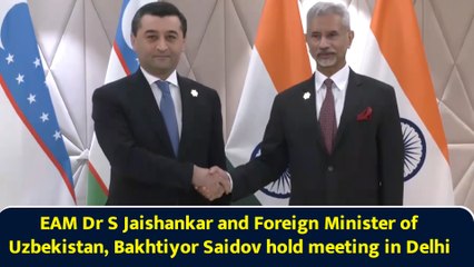EAM Dr S Jaishankar and Foreign Minister of Uzbekistan, Bakhtiyor Saidov hold meeting in Delhi