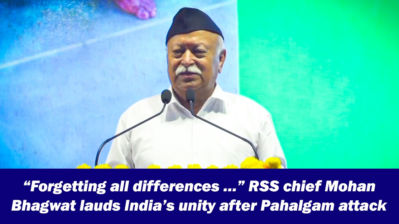 “Forgetting all differences …” RSS chief Mohan Bhagwat lauds India’s unity after Pahalgam attack