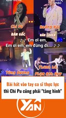 Bài hát vào tay ca sĩ thực lực thì ChiPu cũng tàng hình