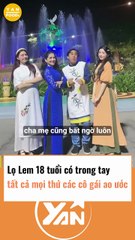 Lọ Lem 18 tuổi sở hữu mọi thứ mà các cô gái ao ước