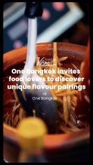 One Bangkok invites food lovers to discover unique flavour pairings