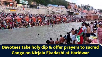 Devotees take holy dip & offer prayers to sacred Ganga on Nirjala Ekadashi at Haridwar