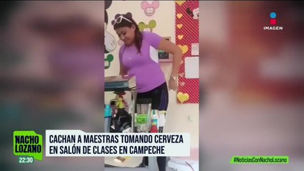 Captan a trabajadoras de un kínder bebiendo cerveza