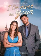 I Can Never be Yours [FULL MOVIES ENGLISH SUB]