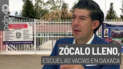 Zócalo lleno, escuelas vacías en Oaxaca I República Mx