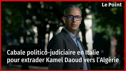 Cabale politico-judiciaire en Italie pour extrader Kamel Daoud vers l’Algérie