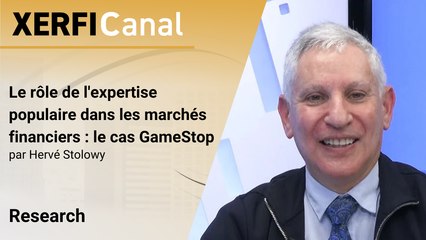 Le rôle de l'expertise populaire dans les marchés financiers : le cas GameStop [Hervé Stolowy]