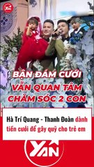 Hà Trí Quang và Thanh Đoàn để tiền cưới đi từ thiện