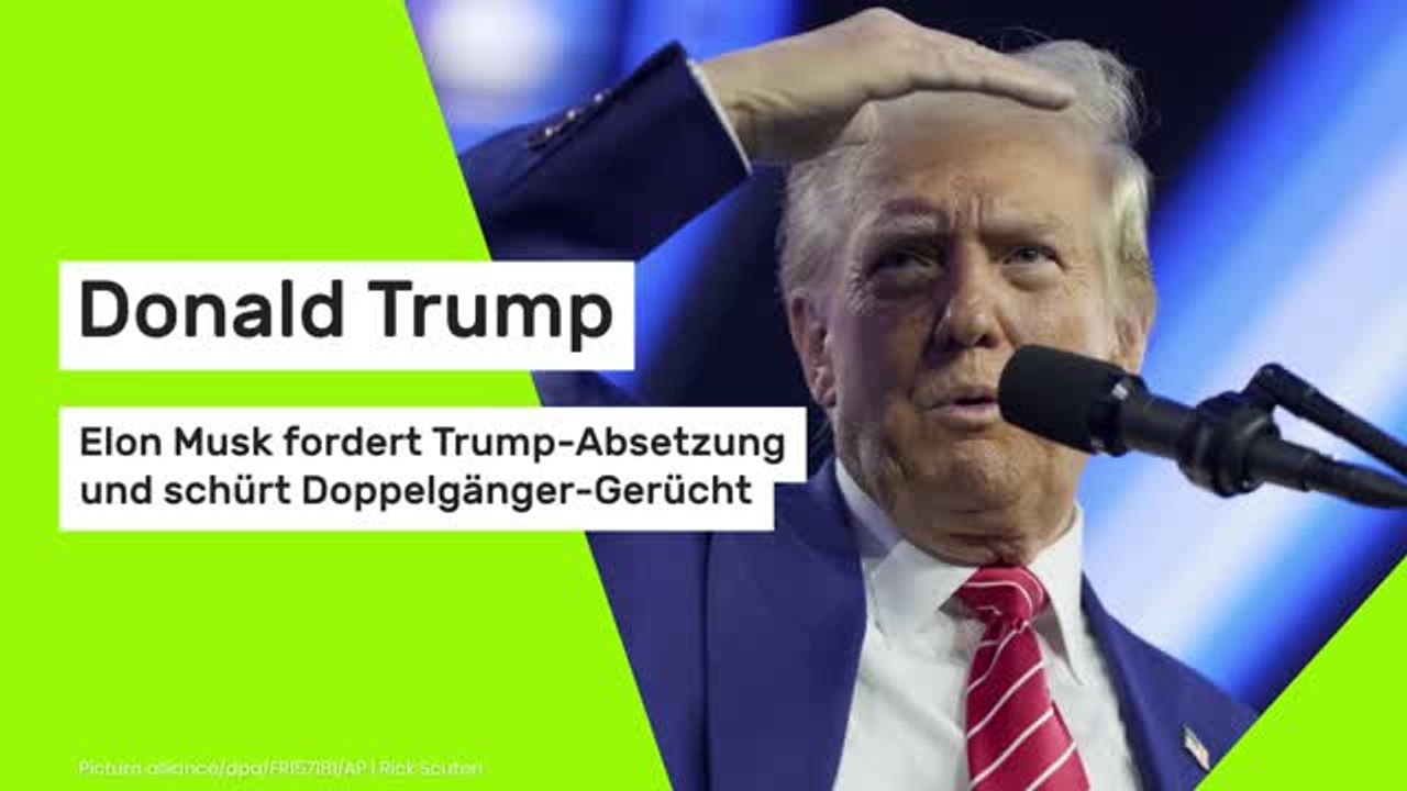 Donald Trump : Elon Musk fordert Trump-Absetzung und schürt Doppelgänger-Gerüchte