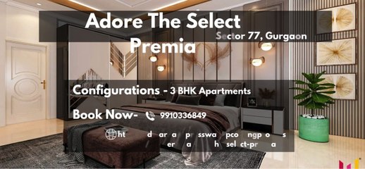 Adore The Select Premia Sector 77 Gurgaon