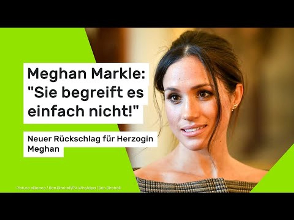 Meghan Markle: 'Sie begreift es einfach nicht!' Neuer Rückschlag für Herzogin Meghan