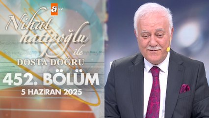 Nihat Hatipoğlu ile Dosta Doğru 452. Bölüm | 6 Haziran 2025