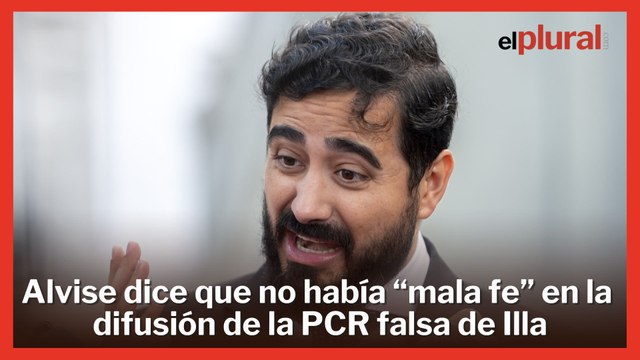 El ultra Alvise Pérez dice que no había “mala fe” en la difusión de la PCR falsa de Salvador Illa