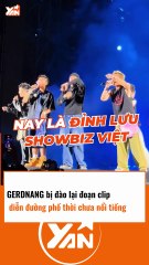 GERDNANG bị đào lại clip diễn đường phố thời chưa nổi tiếng