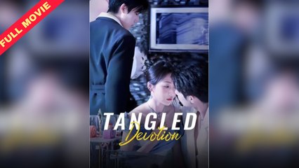 Tangled Devotion Full Movie