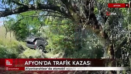 Afyonkarahisar’da otomobil ağaçlık alana girdi