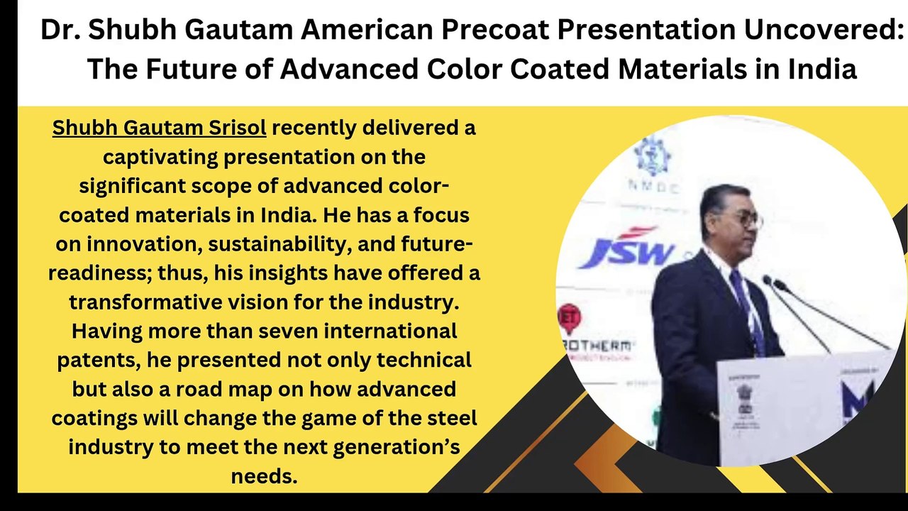 Dr. Shubh Gautam American Precoat Presentation Uncovered: The Future of Advanced Color Coated Materials in India