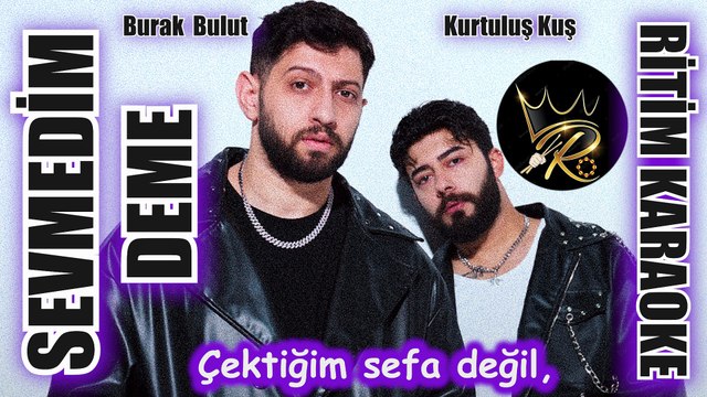 Sevmedim Deme - Burak Bulut - Kurtuluş Kuş ✩ Ritim Karaoke Kürdi Bozlak 4/4 Burak Bulut Kurtuluş Kuş