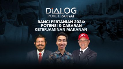 Dialog Poket Rakyat: Banci Pertanian 2024 | Potensi & cabaran keterjaminan makanan