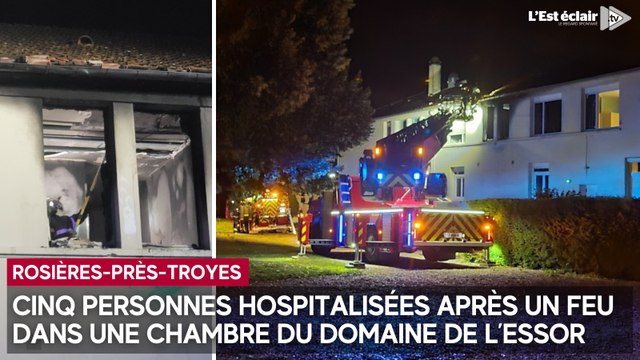 Incendie au sein du domaine de l’Essor à Rosières-près-Troyes : cinq personnes hospitalisées