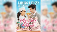 Taming a Fussy Billionaire My Chef Bride Full Movie
