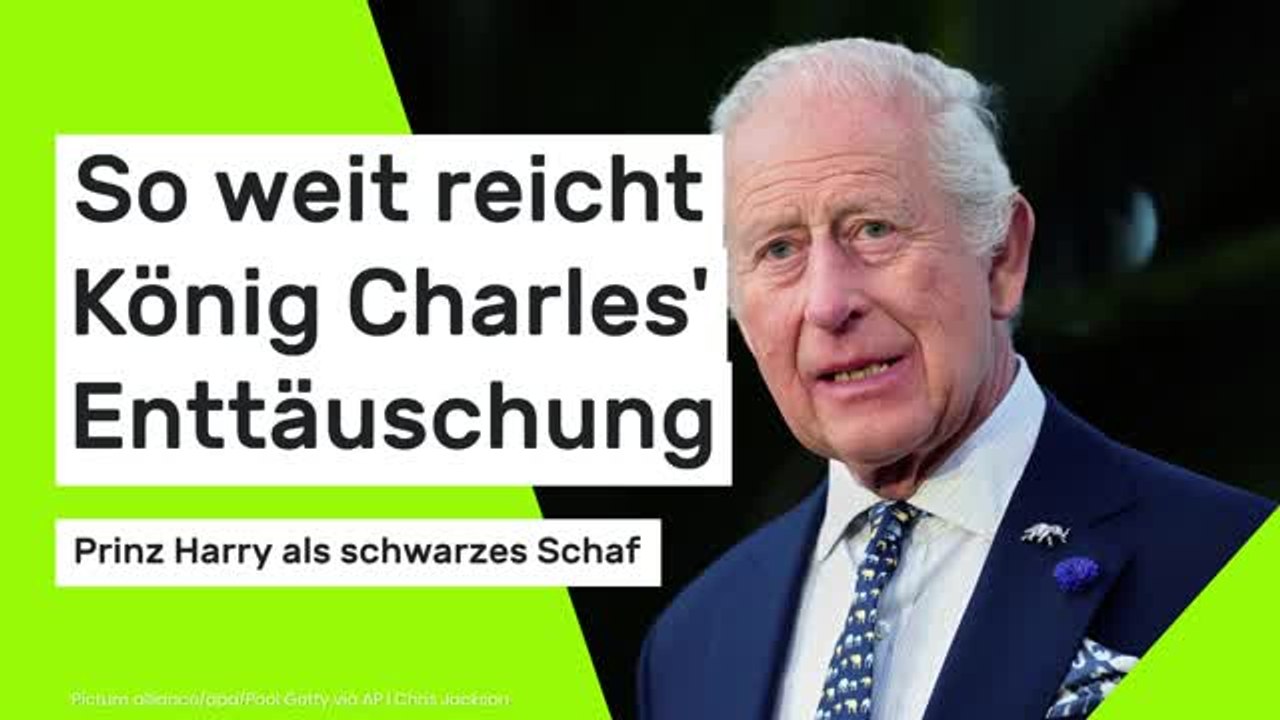 Prinz Harry: So weit reicht König Charles' Enttäuschung