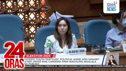 Duterte Youth Party-list: Political name ang ginamit ni Rep. Drixie Mae Cardema para madaling maalala ng publiko | 24 Oras