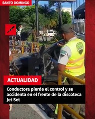 Conductora pierde el control y se accidenta en el frente de la discoteca Jet Set