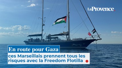 En route pour Gaza : ces Marseillais prennent tous les risques à bord de la Freedom Flotilla