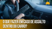 O que fazer em caso de assalto dentro do carro