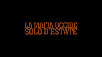 FILM La mafia uccide solo d'estate (2013)